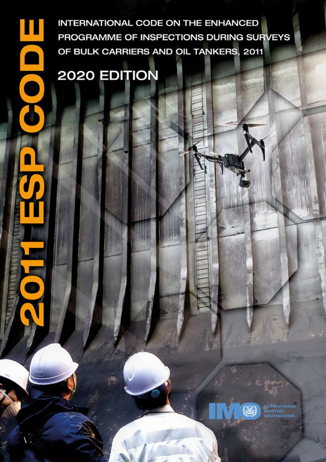 2011 ESP CODE: International Code On The Enhanced Programme Of Inspections During Surveys Of Bulk Carriers And Oil Tankers, 2011 :