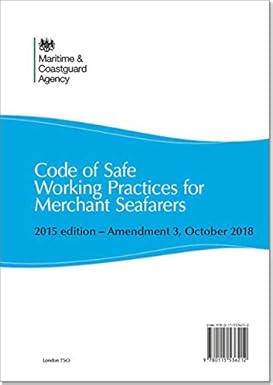 Code of Safe Working Praktices for Merchant Seafarers 2015 ed, Amandment 3, October 2018