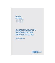 M.C.1.07. Radar Navigation At Operational Level. Radar Navigation, Radar Plotting and Use of Arpa