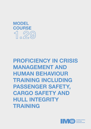 M.C. 1.29. Proficiency In Crisis Management and Human Behaviour  Training Including Passenger Safety, Cargo Safety and Hull Integrity Training