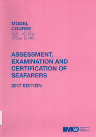 M.C. 3.12 Assessment, Examination and Certificate of Seafarers