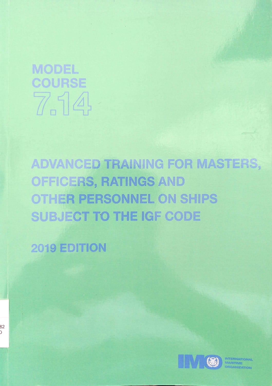 M.C. 7.14 Advanced Training For Masters, Officers, Ratings And Other Personnel On Sgips Subject To The IGF Code