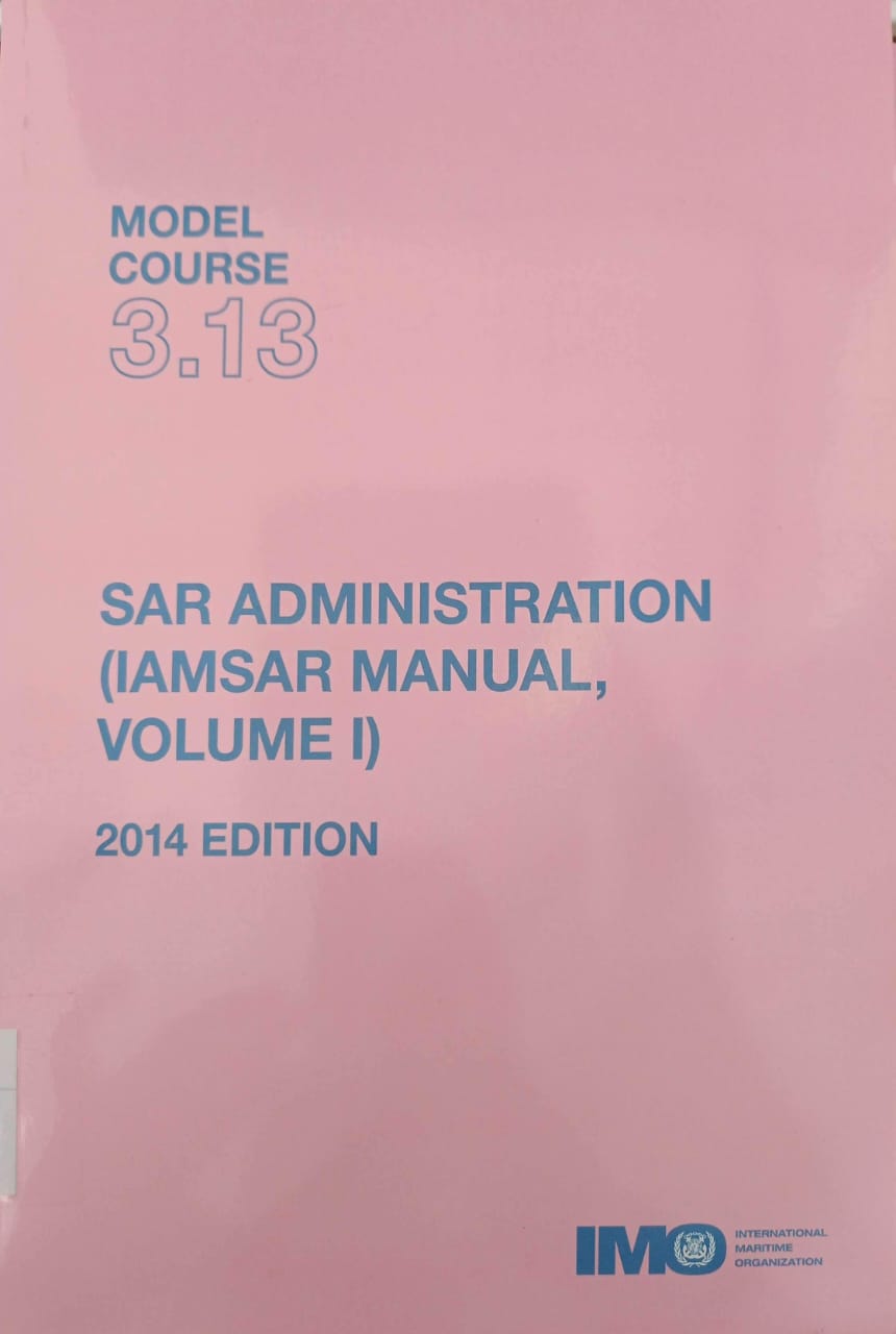 M.C. Sar Administration ( Iamsar Manual, Volume I )